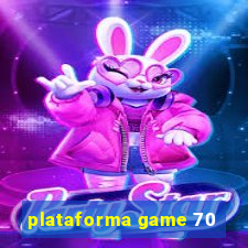 plataforma game 70